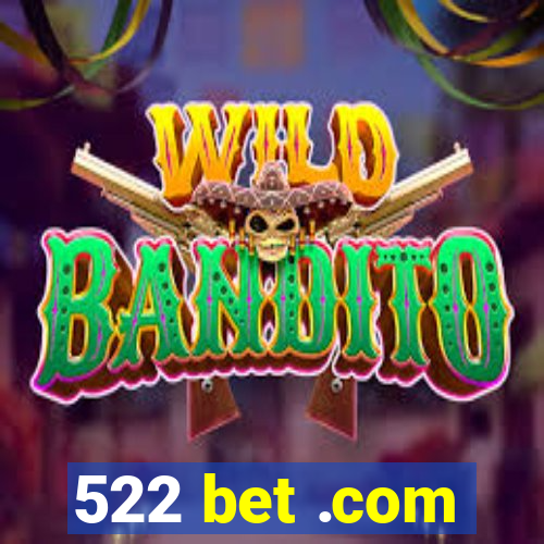 522 bet .com